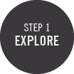 Step 1: Explore